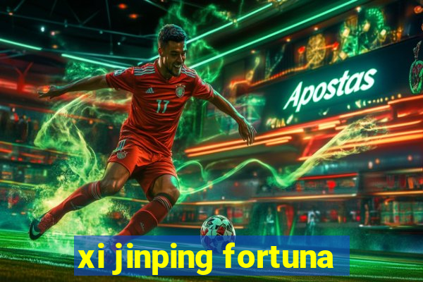 xi jinping fortuna